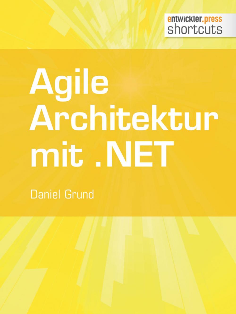 Big bigCover of Agile Architektur mit .NET - Grundlagen und Best Practices