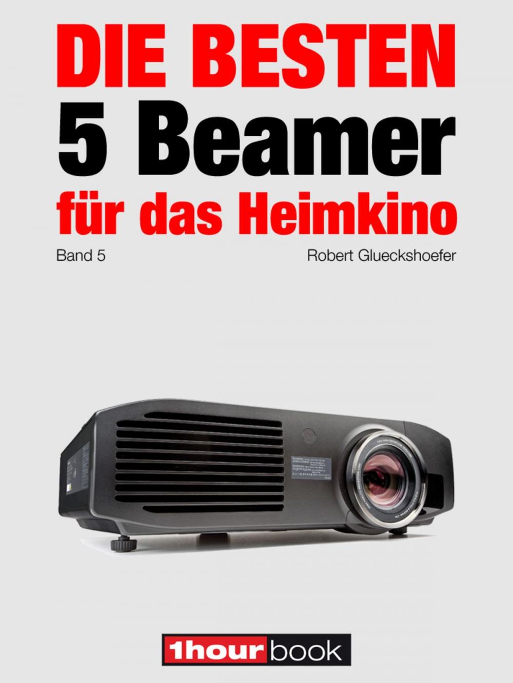 Big bigCover of Die besten 5 Beamer für das Heimkino (Band 5)