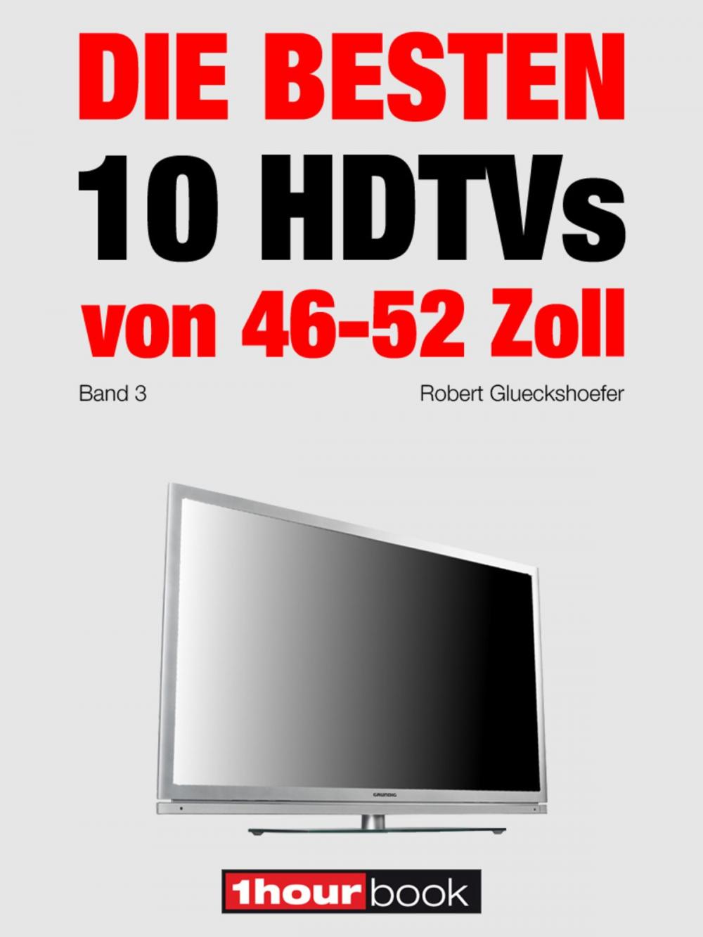 Big bigCover of Die besten 10 HDTVs von 46 bis 52 Zoll (Band 3)