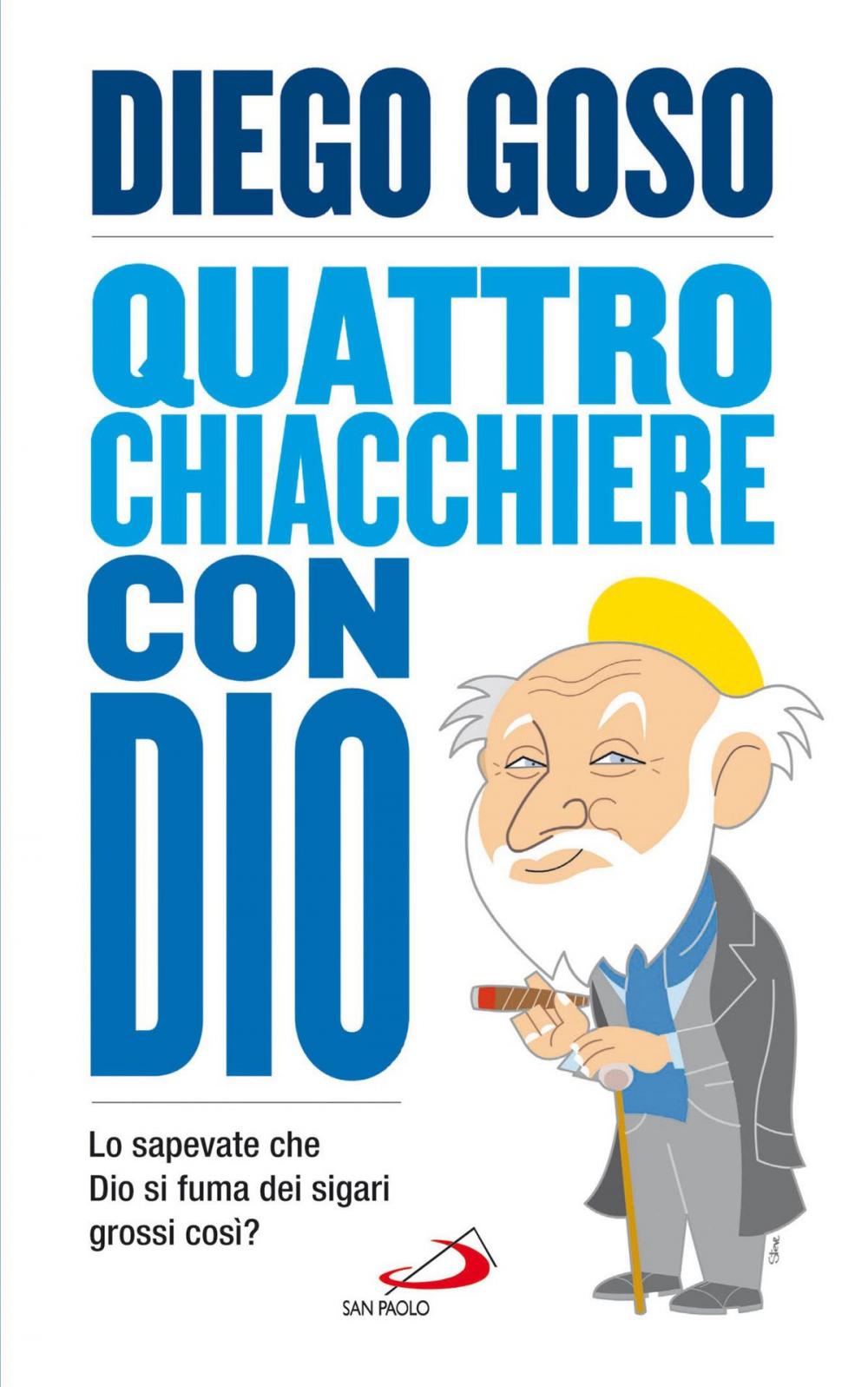 Big bigCover of Quattro chiacchiere con Dio. Lo sapevate che Dio si fuma dei sigari grossi così?