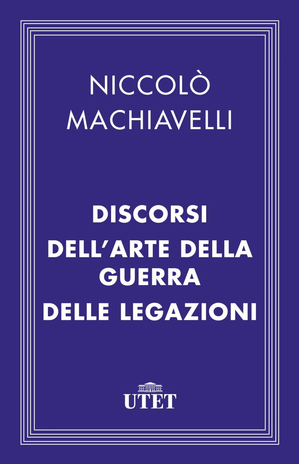 Big bigCover of Discorsi - Dell'Arte della guerra - Delle Legazioni