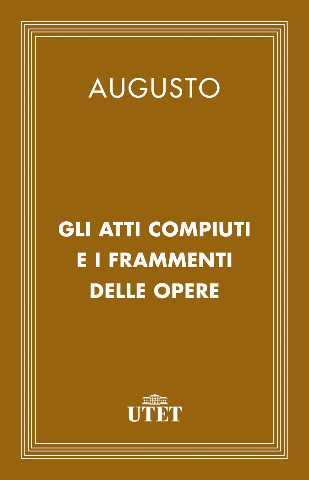 Big bigCover of Gli atti compiuti e i frammenti delle opere