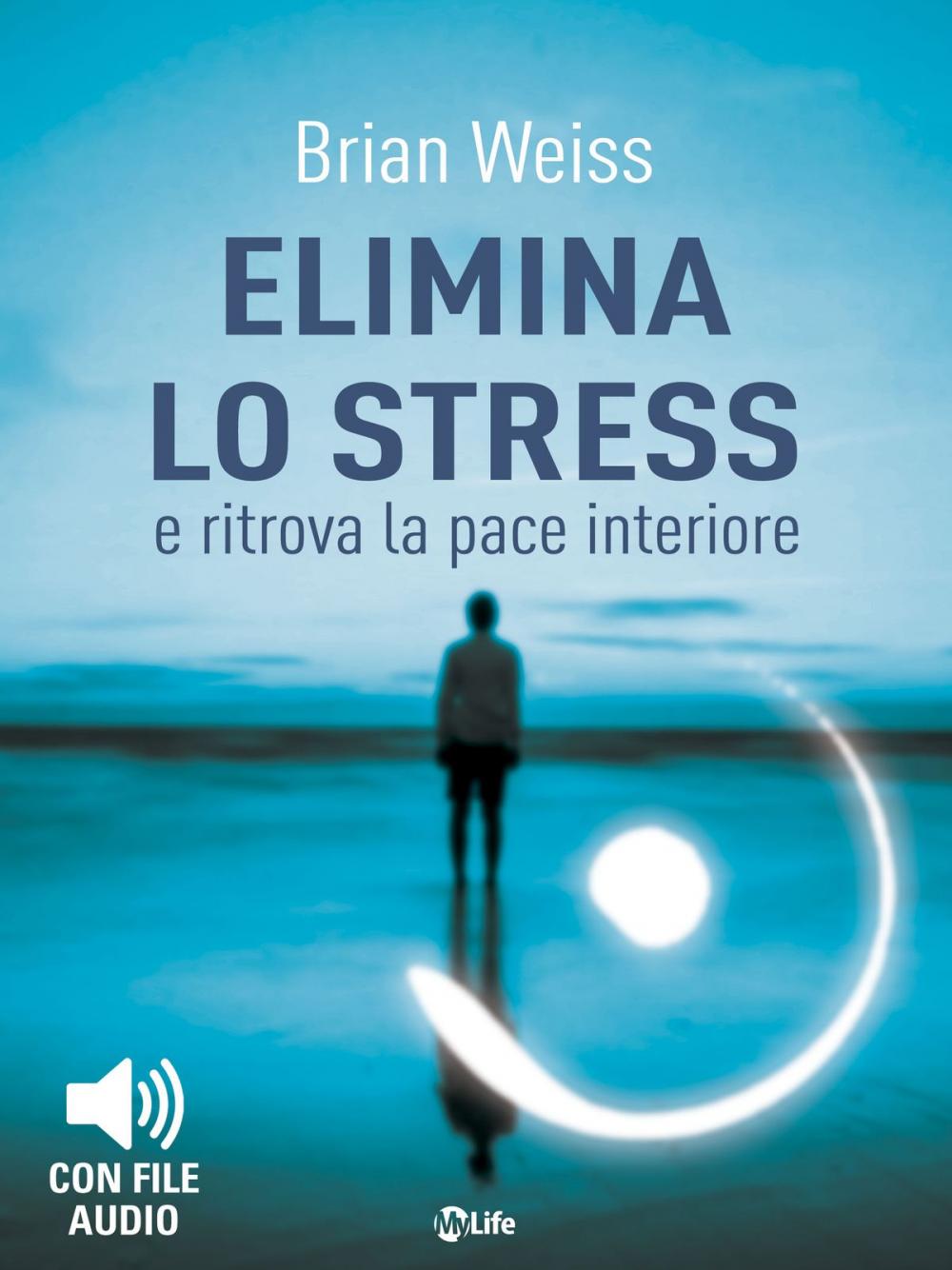 Big bigCover of Elimina lo Stress e Ritrova la Pace Interiore