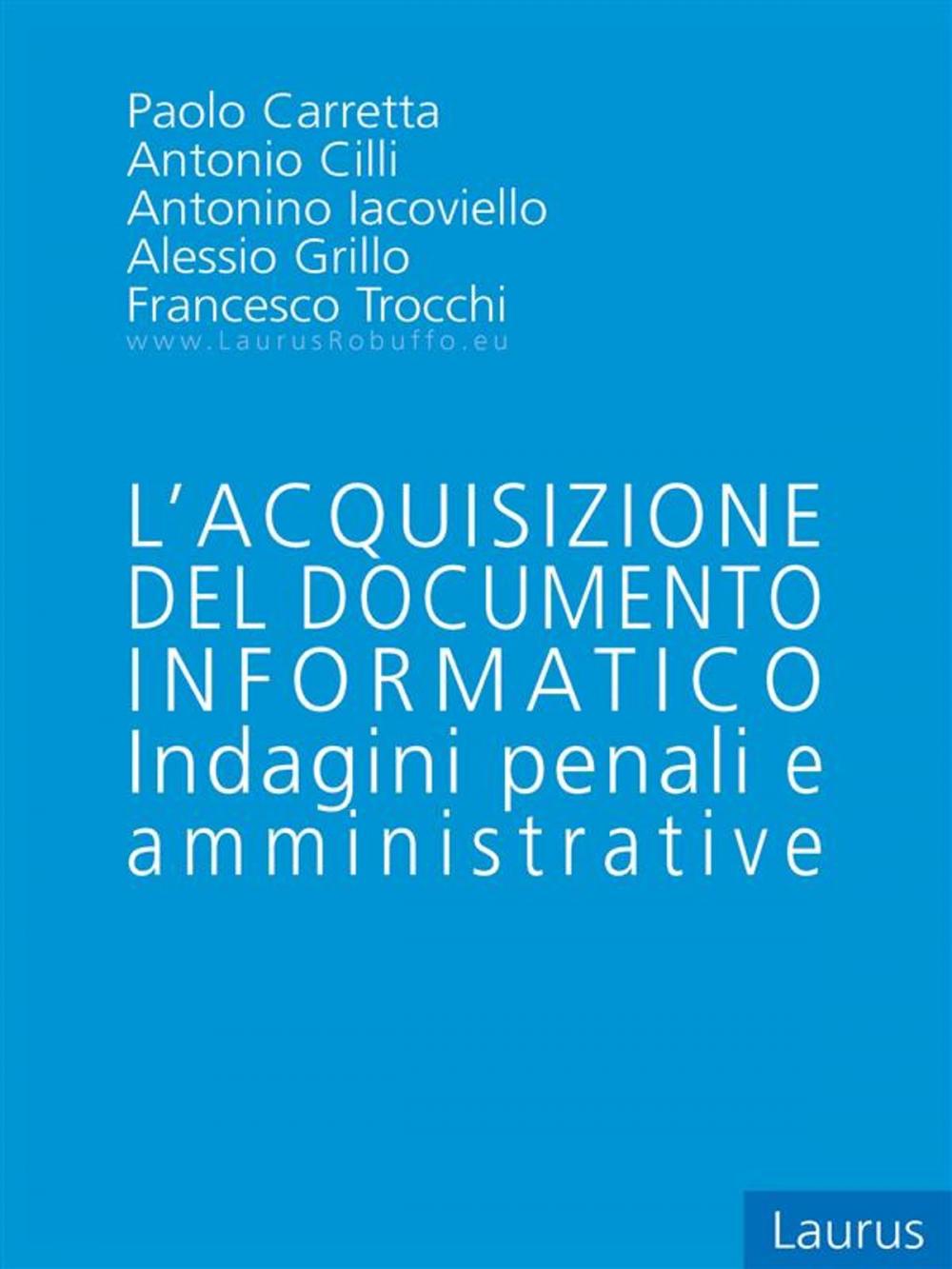 Big bigCover of L'acquisizione del documento informatico - Indagini penali e Amministrative