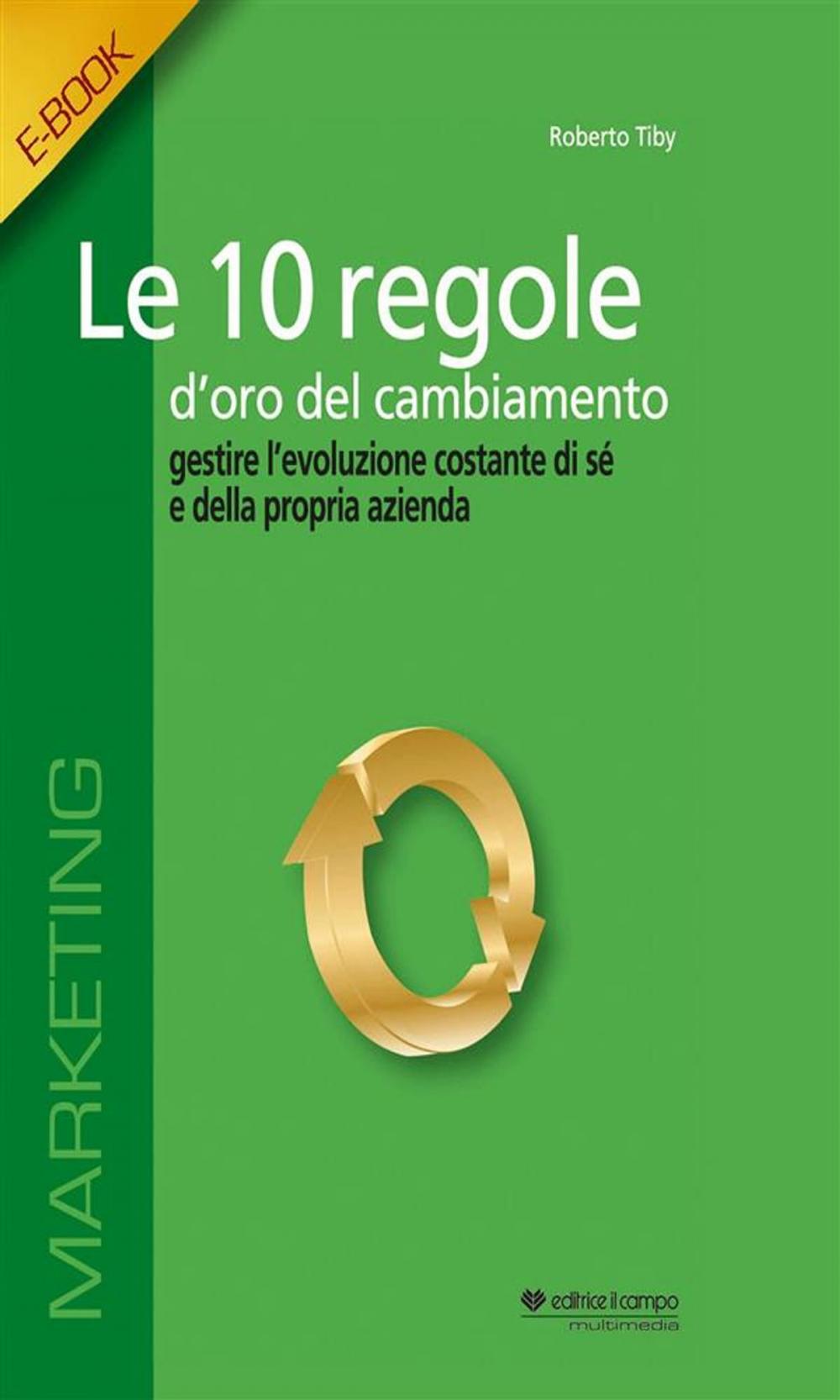 Big bigCover of Le 10 regole d'oro del cambiamento