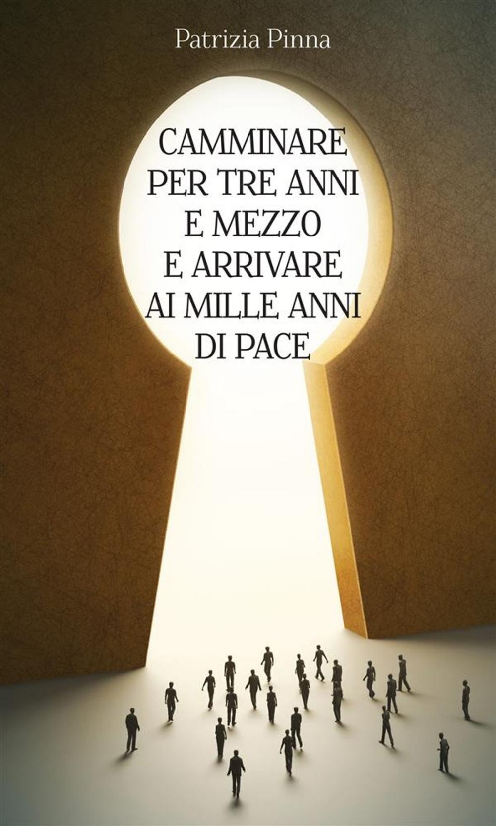 Big bigCover of Camminare per tre anni e mezzo e arrivare ai mille anni di pace