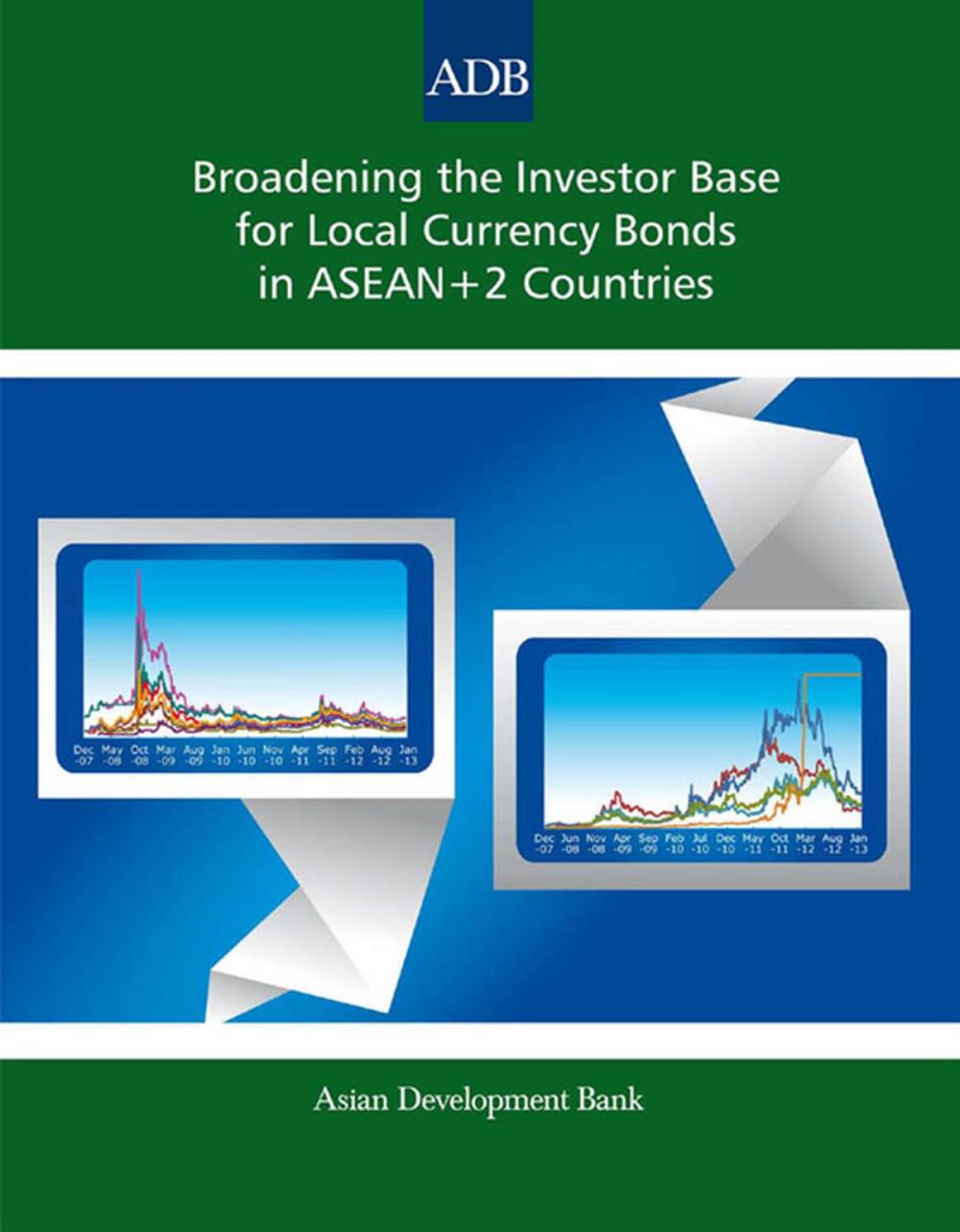 Big bigCover of Broadening the Investor Base for Local Currency Bonds in ASEAN+2 Countries