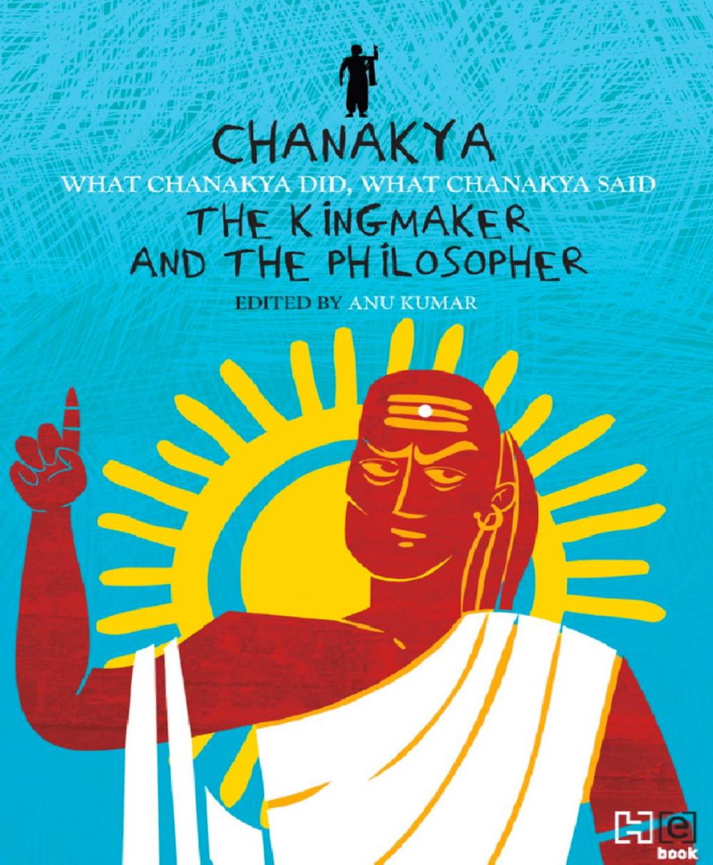 Big bigCover of Chanakya: The Kingmaker and the Philosopher