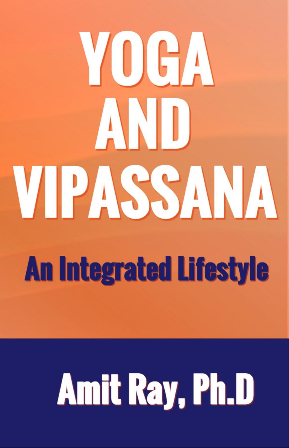 Big bigCover of Yoga and Vipassana : An Integrated Lifestyle