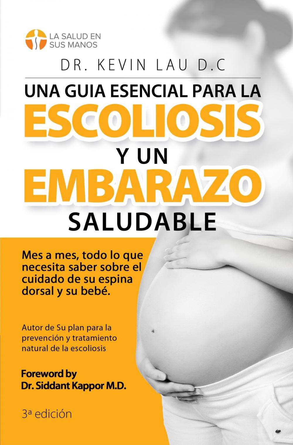 Big bigCover of Una guia esencial para la escoliosis y un embarazo saludable: Mes a mes, todo lo que necesita saber sobre el cuidado de su espina dorsal y su bebe