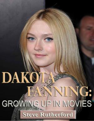 Cover of the book Dakota Fanning: Growing Up in Movies by Dave Reynolds