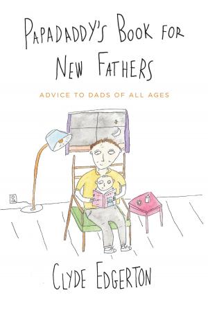 Cover of the book Papadaddy's Book for New Fathers by Charlemagne Goodwriter