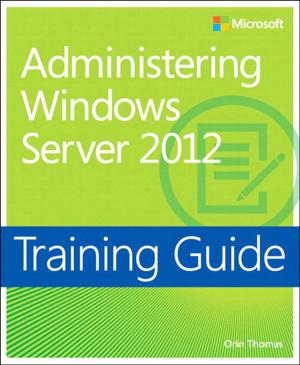 Cover of the book Training Guide Administering Windows Server 2012 (MCSA) by Aaron Hillegass, Mikey Ward