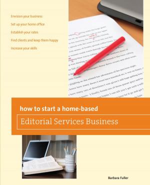 Cover of the book How to Start a Home-based Editorial Services Business by Greg Mason