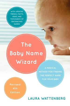 Cover of the book The Baby Name Wizard, 2019 Revised 4th Edition by Wayne Chase, Bryan Fogelman