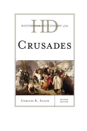 Cover of the book Historical Dictionary of the Crusades by Dennis K. Lambert, Winston Atkins, Douglas A. Litts, Lorraine H. Olley