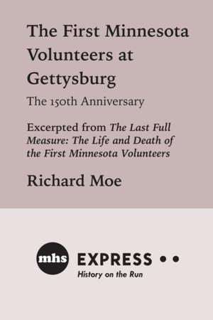 bigCover of the book The First Minnesota Volunteers at Gettysburg, The 150th Anniversary by 