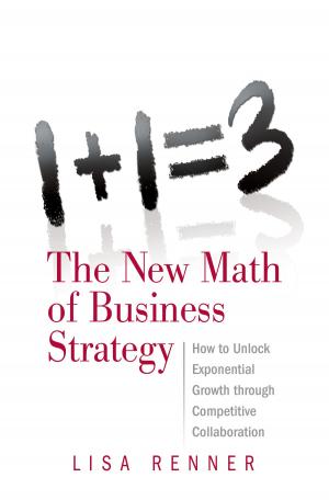 Cover of 1+1=3 The New Math of Business Strategy