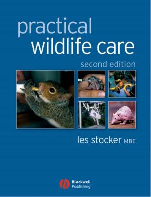 Cover of the book Practical Wildlife Care by Richard A. Crosby, Monica L. Wendel, Robin C. Vanderpool, Baretta R. Casey