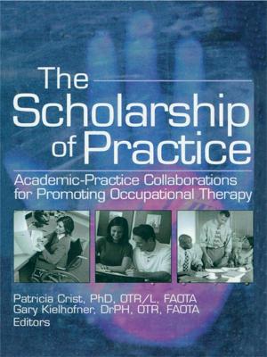Cover of the book The Scholarship of Practice by Shulamith L A Straussner, Richard T. Spence, Diana M. Dinitto