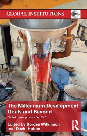 Cover of the book The Millennium Development Goals and Beyond by Fik Meijer