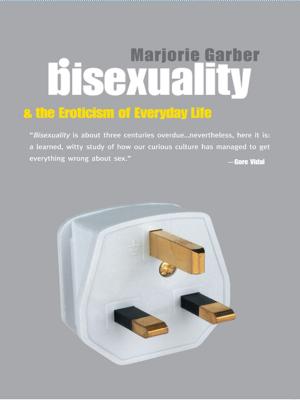 Cover of the book Bisexuality and the Eroticism of Everyday Life by Walter W., Jr. Wymer