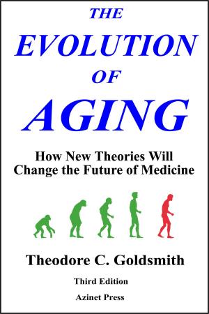 Book cover of The Evolution of Aging: How New Theories Will Change Medicine
