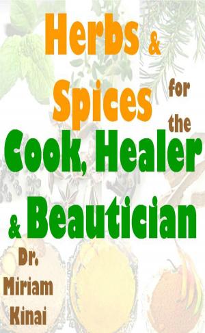 Cover of the book Herbs & Spices for the Cook, Healer & Beautician by Hedwig Öttl, Doris Breinstampf