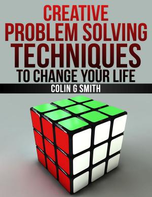 bigCover of the book Creative Problem Solving Techniques To Change Your Life by 