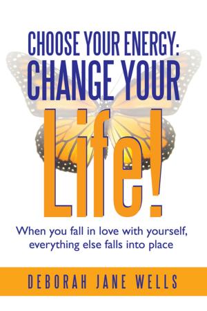 Cover of the book Choose Your Energy: Change Your Life! by C.M. Morgan