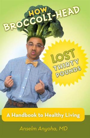 Cover of the book How Broccoli-Head Lost Thirty Pounds by Archie H. Scott