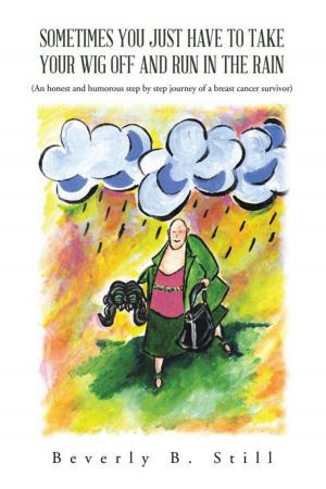 Cover of the book Sometimes You Just Have to Take Your Wig off and Run in the Rain by Frank and Yonda Fletcher