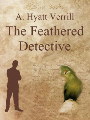 Cover of the book The Feathered Detective by Otis Adelbert Kline