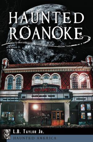 Cover of the book Haunted Roanoke by Joe Tennis
