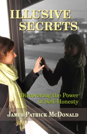Book cover of Illusive Secrets: Discovering the Power of Self-Honesty