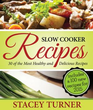 Cover of the book Slow Cooker Recipes: 30 Of The Most Healthy And Delicious Slow Cooker Recipes by Russell Dawson