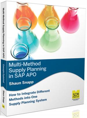 Cover of the book Multi Method Supply Planning in SAP APO by Alan Alper, Bruce Rogow, Saptarshi Mukherjee, Tejomoy Das, Vineet Kapur, Vinnie Mirchandani