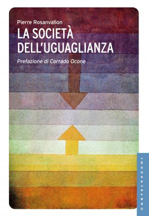 Cover of the book La società dell'uguaglianza by Fernando Savater, Filippo La Porta