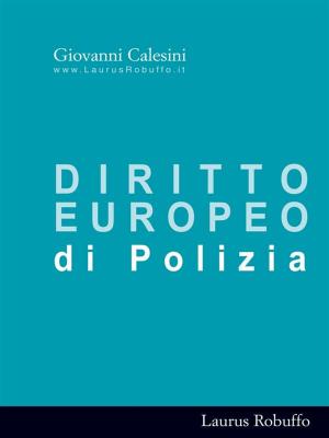 Cover of the book Diritto Europeo di Polizia by Leonardo Degl'Innocenti, Stefano Tovani