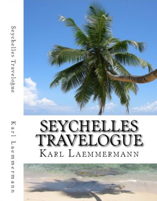 Cover of the book Seychelles Travelogue by Karl Laemmermann, Heinz Duthel