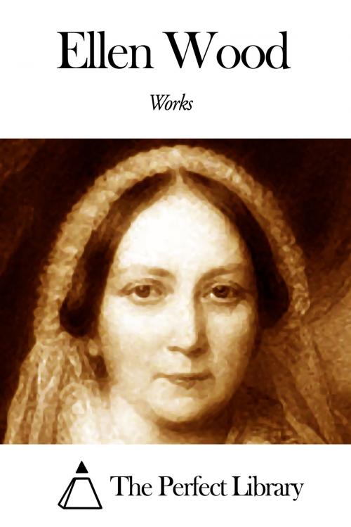 Cover of the book Works of Ellen Wood by Ellen Wood, The Perfect Library