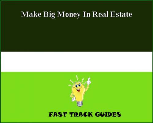 Cover of the book Make Big Money In Real Estate by Alexey, Tri Fold Media Group