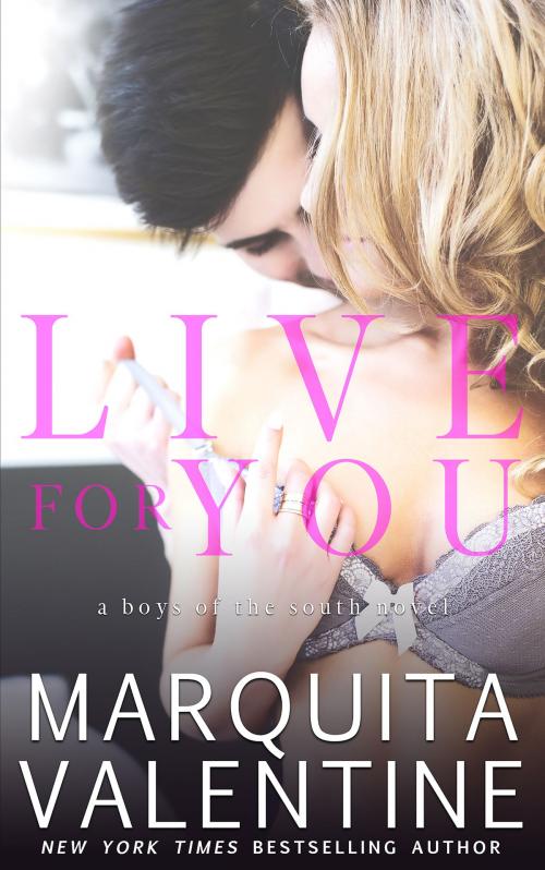 Cover of the book Live For You by Marquita Valentine, Valentine Publishing, LLC