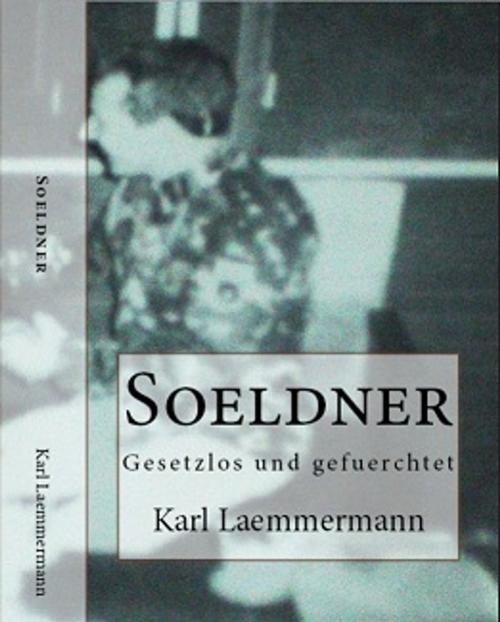 Cover of the book Söldner by Karl Laemmermann, Heinz Duthel