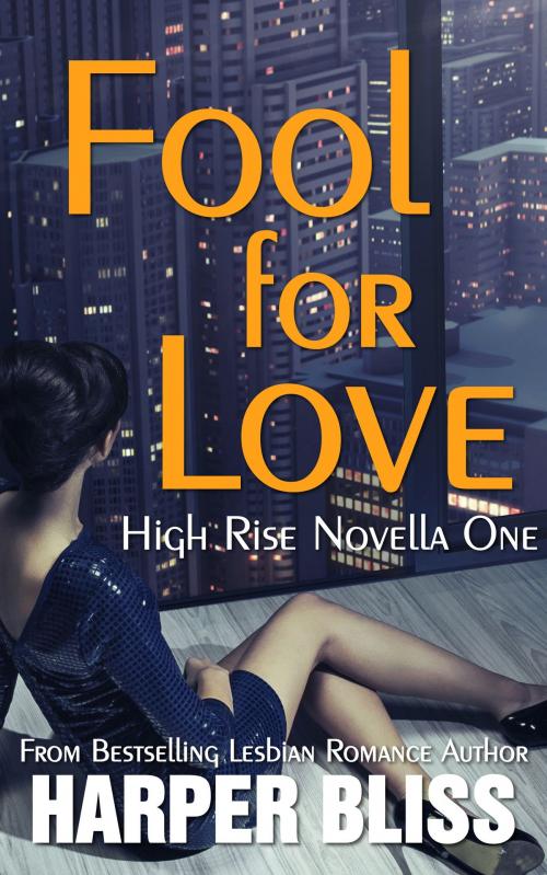 Cover of the book Fool for Love (High Rise Novella One) by Harper Bliss, Ladylit