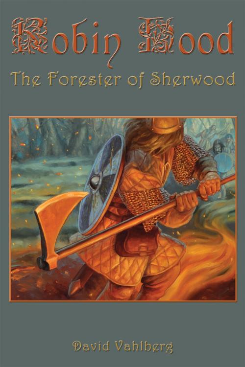 Cover of the book Robin Hood: The Forester of Sherwood by David Vahlberg, BAM! Publishing
