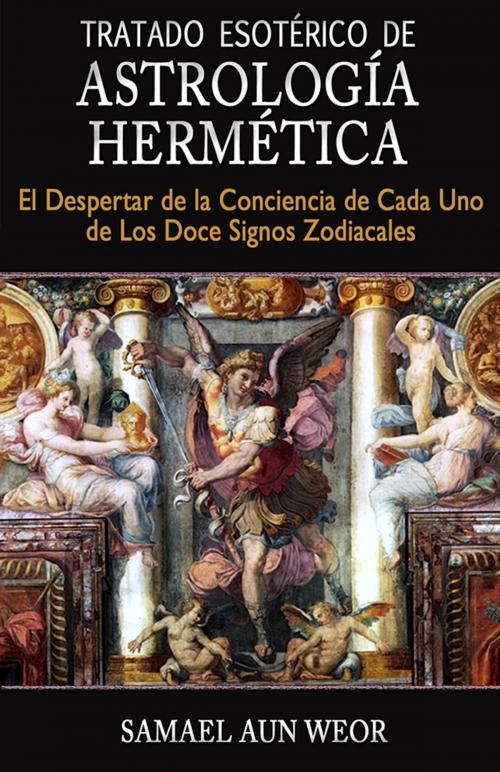 Cover of the book TRATADO ESOTÉRICO DE ASTROLOGÍA HERMÉTICA by Samael Aun Weor, Publicaciones LDS