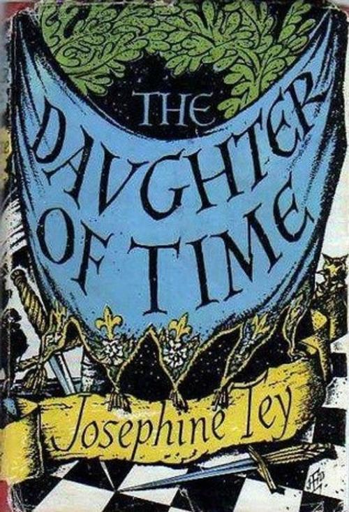 Cover of the book The Daughter Of Time with FREE Author's Biography + Active TOC by Josephine Tey, Josephine Tey