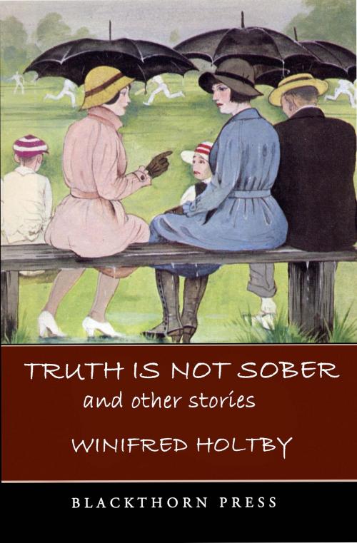 Cover of the book Truth is Not Sober by Winifred Holtby, Blackthorn Press
