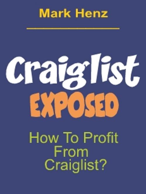 Cover of the book Graiglist Exposed by Mark Henz, Easy-Cash Project